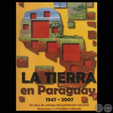 LA TIERRA EN PARAGUAY 1947-2007, 2008 - Por EFRAÍN ALEGRE SASIAIN y ANÍBAL ORUÉ POZZO