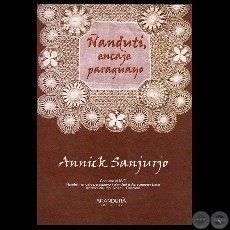  ÑANDUTÍ, ENCAJE PARAGUAYO, 2008 - Por ANNICK SANJURJO