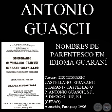 NOMBRES DE PARENTESCO EN IDIOMA GUARANÍ USADOS ACTUALMENTE - Por ANTONIO GUASCH