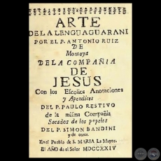 ARTE DE LA LENGUA GUARANÍ - Por el PADRE ANTONIO RUIZ DE MONTOYA