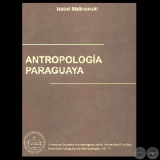 ANTROPOLOGÍA PARAGUAYA - Obra de IZABEL MALINOWSKI - Volumen 71