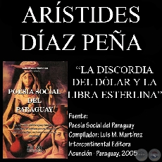 LA DISCORDIA DEL DÓLAR Y LA LIBRA ESTERLINA (Poesía de ARÍSTIDES DÍAZ PEÑA)