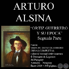 ORTIZ GUERRERO Y SU ÉPOCA - 2ª PARTE (Autor de ARTURO ALSINA)