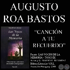 CANCIN A TU RECUERDO - Letra: AUGUSTO ROA BASTOS - Msica: CAYO SILA GODOY