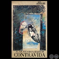 CONTRAVIDA, 1994 - Novela de AUGUSTO ROA BASTOS