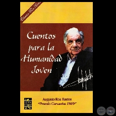 CUENTOS PARA LA HUMANIDAD JOVEN, 2006 - Cuentos de AUGUSTO ROA BASTOS