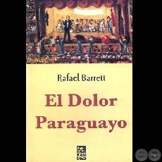 EL DOLOR PARAGUAYO - Ensayos de RAFAEL BARRETT - Año 2006