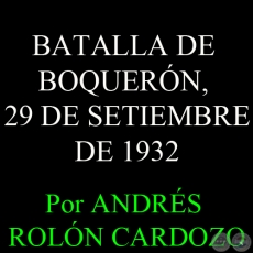 BATALLA DE BOQUERÓN, 29 DE SETIEMBRE DE 1932 - Por ANDRÉS ROLÓN CARDOZO