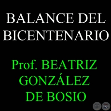 TAREAS DE LA INTELECTUALIDAD EN LOS 200 AOS DE INDEPENDENCIA - Prof. BEATRIZ GONZLEZ DE BOSIO - Domingo 12 de Junio de 2010