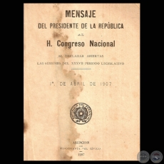 MENSAJE DEL PRESIDENTE DE LA REPÚBLICA BENIGNO FERREIRA, ABRIL 1907
