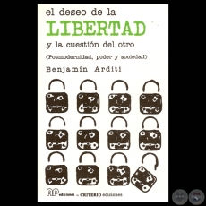 EL DESEO DE LA LIBERTAD Y LA CUESTIÓN DEL OTRO, 1989 - Ensayos de BENJAMÍN ARDITI