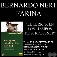 EL TERROR EN LOS TIEMPOS DE STROESSNER (BERNARDO NERI FARINA) - Año 2010
