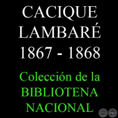 CACIQUE LAMBARÉ 1867 - 1868,  REVISTA DE LA GUERRA DE LA TRIPLE ALIANZA