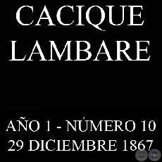 CACIQUE LAMBARE - AÑO 1 NÚMERO Nº 10 - ASUNCIÓN, 29 DICIEMBRE DE 1867