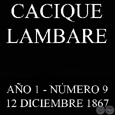 CACIQUE LAMBARE - AÑO 1 NÚMERO Nº 9 - ASUNCIÓN, 12 DE DICIEMBRE DE 1867