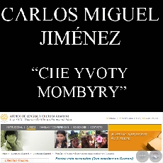 CHE YVOTY MOMBYRY - Poesa de Carlos Miguel Jimnez