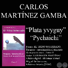 PLATA YVYGUY y PYCHAICHI (Poesías de CARLOS MARTÍNEZ GAMBA)
