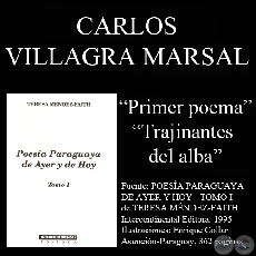 PRIMER POEMA y TRAJINANTES DEL ALBA - Poesías de: CARLOS VILLAGRA MARSAL