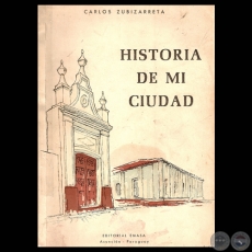 HISTORIA DE MI CIUDAD, 1964 - Por CARLOS ZUBIZARRETA