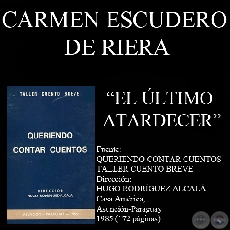 EL ÚLTIMO ATARDECER (Cuento de CARMEN ESCUDERO DE RIERA)