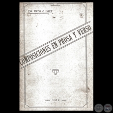 COMPOSICIONES EN PROSA Y VERSO, 1918 - DOCTOR CECILIO BÁEZ