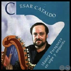 MÚSICA PARAGUAYA EN ARPA Y ORQUESTA - CÉSAR CATALDO