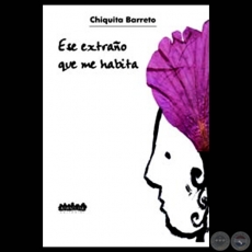ESE EXTRAÑO QUE ME HABITA - Cuentos de CHIQUITA BARRETO - Año 2002