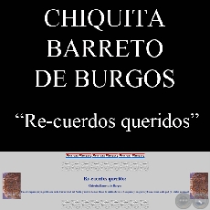 RE-CUERDOS QUERIDOS - Cuento de CHIQUITA BARRETO DE BURGOS - Año 1996