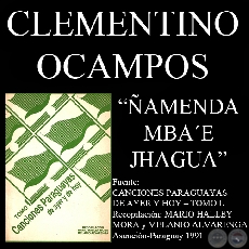 ÑAMENDA MBA’E JHAGUA - Canción de CLEMENTINO OCAMPOS