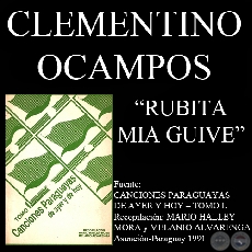 RUBITA MIA GUIVE - Cancin de CLEMENTINO OCAMPOS