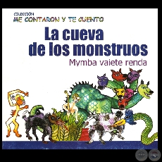 LA CUEVA DE LOS MONSTRUOS - MYMBA VAIETE RENDA - Adaptación: MARÍA VICTORIA HEISECKE 