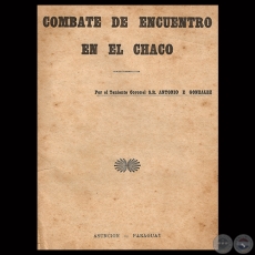 COMBATE DE ENCUENTRO EN EL CHACO - Por ANTONIO E. GONZÁLEZ