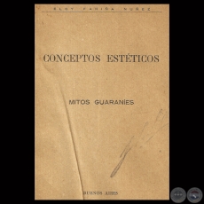 CONCEPTOS ESTTICOS  MITOS GUARANES - Por ELOY FARIA NEZ - Ao 1926