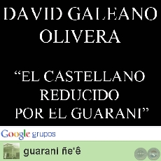 EL CASTELLANO REDUCIDO POR EL GUARANI (Por DAVID GALEANO OLIVERA)