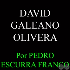 DAVID GALEANO OLIVERA - Por PEDRO ESCURRA FRANCO