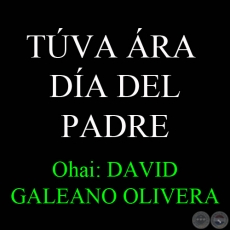 19 DE JUNIO - TVA RA - DA DEL PADRE - Ohai: DAVID GALEANO OLIVERA