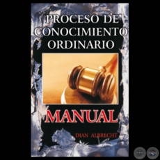 PROCESO DE CONOCIMIENTO ORDINARIO, MANUAL - Por DIAN ALBRECHT