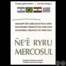 ÑEʼẼ RYRU MERCOSUL - Por DOMINGO AGUILERA JIMÉNEZ / JOSÉ MARIA RODRIGUES - Año 2011