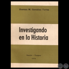 INVESTIGANDO EN LA HISTORIA, 1974 - Por DIONISIO M. GONZLEZ TORRES