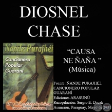CAUSA NE ÑAÑA - Música: DIOSNEL CHASE - Letra: EMILIANO R. FERNÁNDEZ