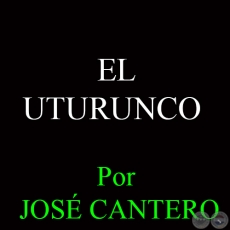 EL UTURUNCO - Obra de JOSÉ CANTERO