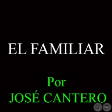 EL FAMILIAR - Obra de JOSÉ CANTERO