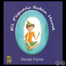EL PEQUEÑO ROBÍN HOOD, 2013 - Cuento de RENÉE FERRER