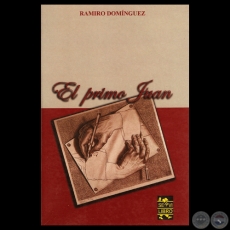 EL PRIMO JUAN, 2009 - Relatos de RAMIRO DOMNGUEZ