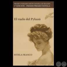 EL VUELO DEL PYKAS, 2013 - Novela de ESTELA FRANCO