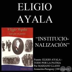 INSTITUCIONALIZACIÓN - CARTA DE UN COMANDANTE A SUS SUBORDINADOS (Presidente ELIGIO AYALA)