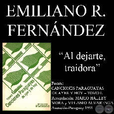 AL DEJARTE, TRAIDORA (Canción de EMILIANO R. FERNÁNDEZ)