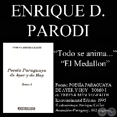  TODO SE ANIMA... y EL MEDALLON (Poesías de Enrique D. Parodi)