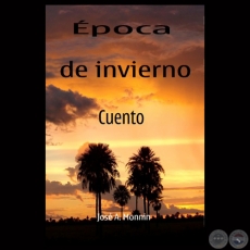 ÉPOCA DE INVIERNO - Cuento de JOSÉ A. MONNIN
