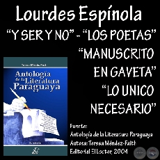 Y SER Y NO, LOS POETAS, MANUSCRITO EN GAVETA y LO ÚNICO NECESARIO - Poesías de LOURDES ESPÍNOLA